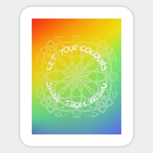 Let your colours shine from within Sticker